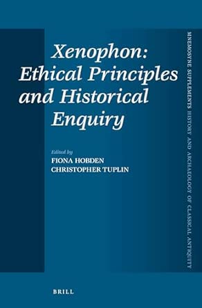 Xenophon: Ethical Principles and Historical Enquiry: 348 Bilingual Edition book cover