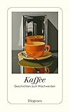  Kaffee: Geschichten zum Wachwerden (detebe)