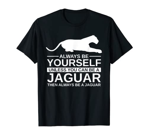 Always Be Yourself Jaguar Gift For Men Women Panther Animal T-Shirt