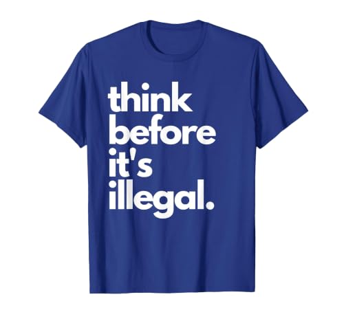 Think Before It's Illegal Funny Sarcastic US Political Irony T-Shirt, Men, Royal Blue, Small
