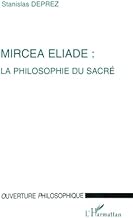 Download MIRCÉA ÉLIADE : LA PHILOSOPHIE DU SACRÉ PDF
