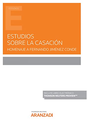 Estudios sobre la Casación. Homenaje a Fernando Jiménez Conde
