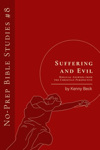 Suffering and Evil: Biblical Answers from the Christian Perspective (No-Prep Bible Studies)