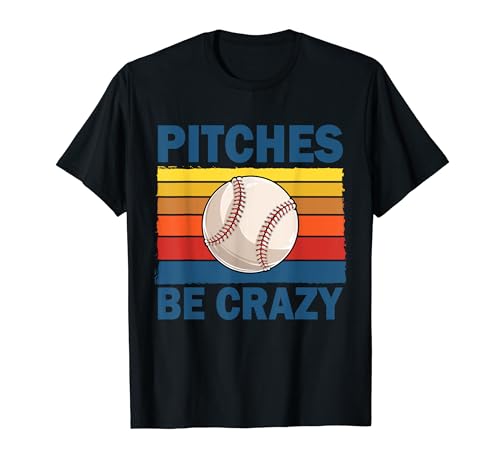 Pitches Be Crazy - Jarra divertida para jugador de béisbol y sóftbol Camiseta