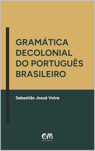 Gramática Decolonial Do Português Brasileiro