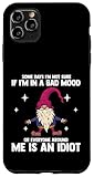 Funny Gnome Some Days I’m Not Sure If I’m in A Bad Mood Case for iPhone 11 Pro Max
