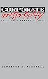 Corporate Irresponsibility: America's Newest Export