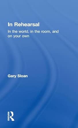 In Rehearsal: In the World, in the Room, and On Your Own book cover