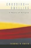 Crossing and Dwelling: A Theory of Religion