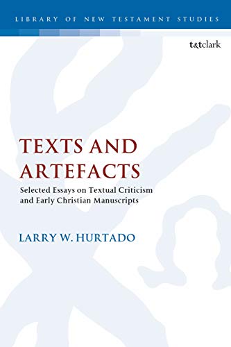  Texts and Artefacts: Selected Essays on Textual Criticism and Early Christian Manuscripts PDF