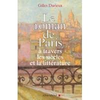 Le Roman de Paris : à travers les siècles et la littérature 2226115684 Book Cover