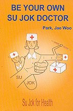 Be Your Own Su Jok Doctor Paperback – January 1, 2007
