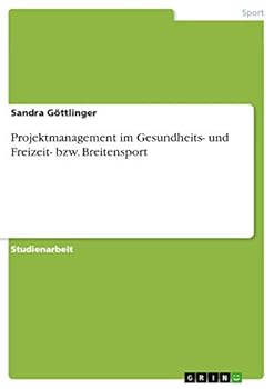 Paperback Projektmanagement im Gesundheits- und Freizeit- bzw. Breitensport [German] Book