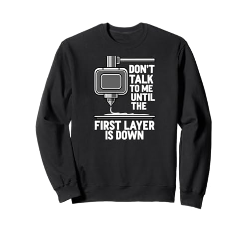 Don't Talk Until First Layer Is Down 3D Printing Funny �g���[�i�[