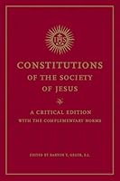 The Constitutions of the Society of Jesus: A Critical Edition with the Complementary Norms - Paperback 1947617214 Book Cover