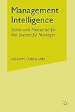 Management Intelligence: Sense and Nonsense for the Successful Manager