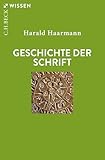 Geschichte der Schrift (C.H.BECK Wissen)