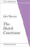 The Dutch Courtesan (New Mermaids)