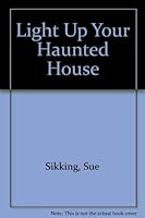 Light Up Your Haunted House 0875164536 Book Cover