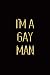 Produktbild I'm a Gay Man: Elegant Gold & Black Notebook | Show Them You Take Pride in Being Homo! | Stylish Luxury Journal (Luxury Notebooks, Band 212)