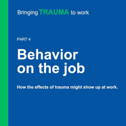 Part 4: Behavior on the job