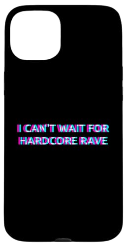 I Can't Wait For Hardcore Rave Gabber Schranz Speedcore �X�}�z�P�[�X iPhone 15 Plus �p