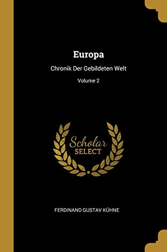Europa: Chronik Der Gebildeten Welt; Volume 2 (German Edition)