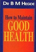 How to Maintain Good Health 8174760695 Book Cover
