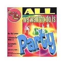 Party Fun: All We Want to Do Is Party [Audio CD]