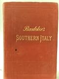 Italy: handbook for travellers, third part: Southern Italy and Sicily with excursions to the Lipari Islands, Sardinia, Tunis and Corfu