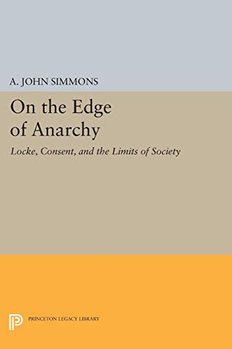 On the Edge of Anarchy: Locke, Consent, and the... 069103303X Book Cover