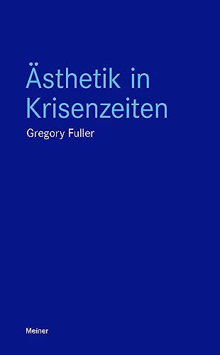 Ästhetik in Krisenzeiten (Blaue Reihe) (German Edition) - Fuller, Gregory