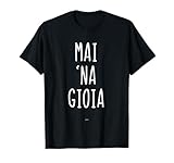 Mai Una Gioia Tees
