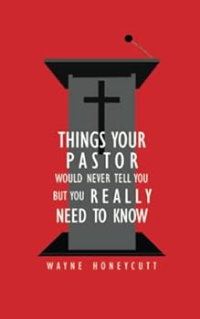 Paperback Things Your Pastor Would Never Tell You But You Really Need to Know Book