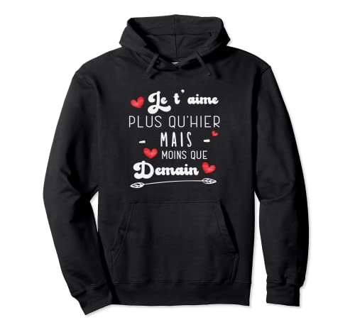 Je t’aime plus qu’hier - Romantique St Valentin Femme Homme Sweat à Capuche Cover