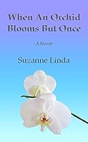 When An Orchid Blooms But Once 1511516690 Book Cover