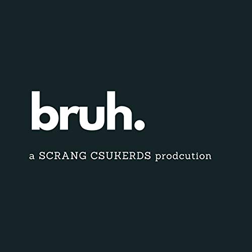Couverture de bruh. - Episode 1