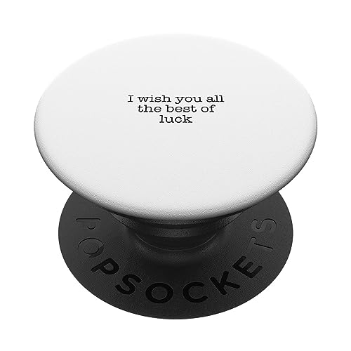 I wish you all the best of luck PopSockets Swappable PopGrip, Black