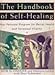 The Handbook of Self-Healing: Your Personal Program for Better Health and Increased Vitality