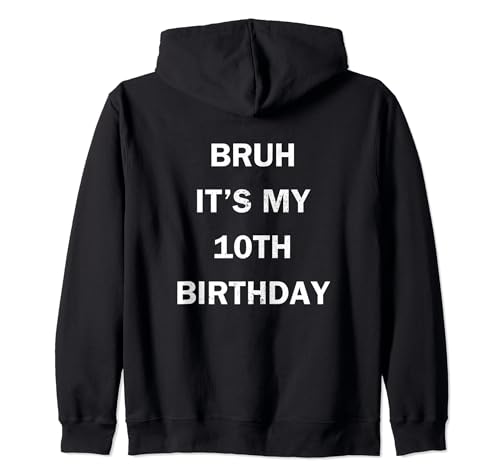 Bruh It's My 10th Birthday Cool Birthday Party Party Celebration Sweat à Capuche