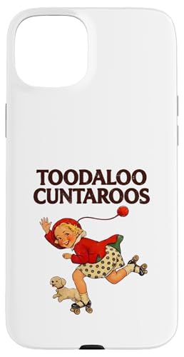 Toodaloo Cuntaroos Funny Sarcastic Retro Humor Meme Graphic �X�}�z�P�[�X iPhone 15 Plus �p
