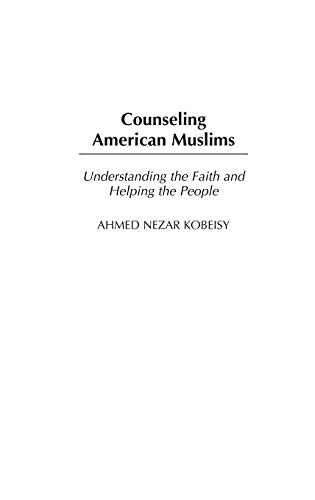 Counseling American Muslims: Understanding the Faith and...