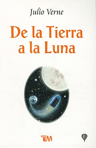 De la Tierra a la Luna/ From Earth to the Moon (Clasicos Juveniles) (Spanish Edition)