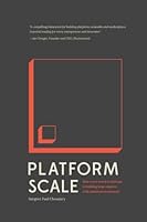 Platform Scale: How an emerging business model helps startups build large empires with minimum investment 9810967586 Book Cover
