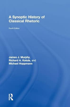 A Synoptic History of Classical Rhetoric 4th Edition book cover