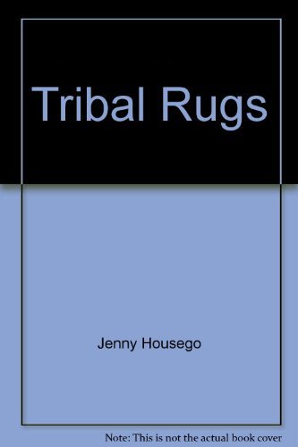 Tribal rugs: An introduction to the weaving of the tribes