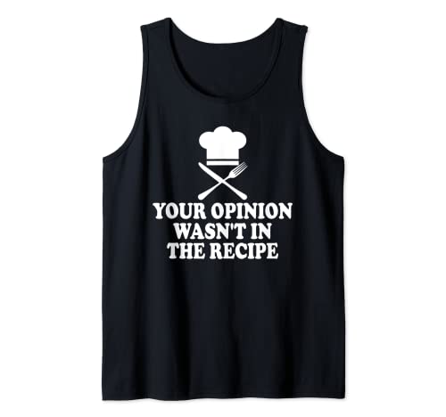 tu opinión no estaba en la receta Gracioso Camiseta sin Mangas