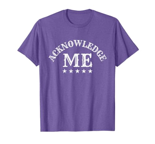 Acknowledge Me Sports Competition Vintage Design for Men and Women T-Shirt, Men, Purple Heather, Medium