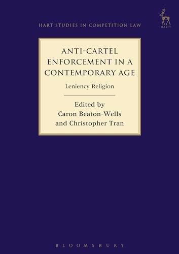 Anti-Cartel Enforcement in a Contemporary Age: Leniency Religion (Hart Studies in Competition Law)