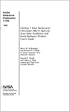  Nimbus 7 Solar Backscatter Ultraviolet (SBUV) Spectral Scan Solar Irradiance and Earth Radiance Product User\'s Guide: February 1, 1988 (English Edition)